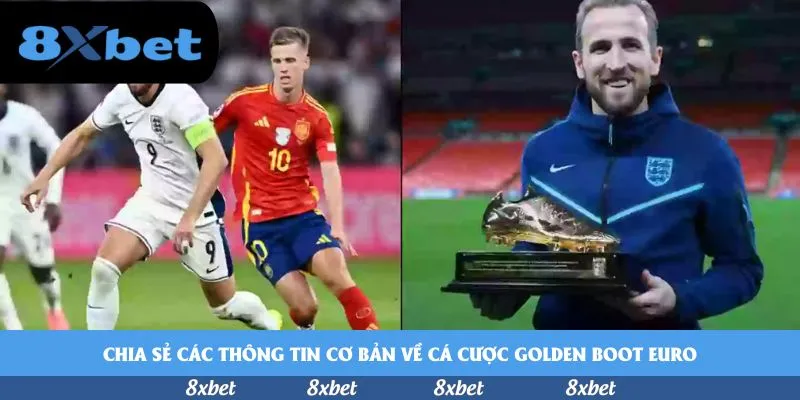 Chia sẻ các thông tin cơ bản về cá cược Golden Boot Euro